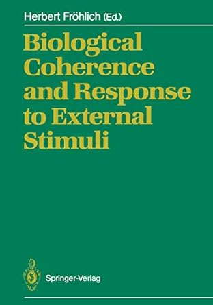 biological coherence and response to external stimuli 1st edition herbert frohlich 3642733115, 978-3642733116