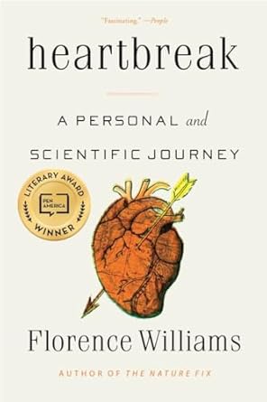 heartbreak a personal and scientific journey 1st edition florence williams 1324050454, 978-1324050452
