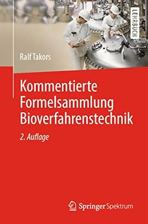kommentierte formelsammlung bioverfahrenstechnik 1st edition ralf takors 366263970x, 978-3662639702