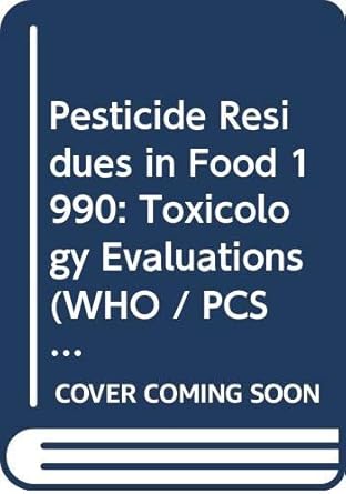 pesticide residues in food 1990 toxicology evaluations 1st edition  9241665068, 978-9241665063