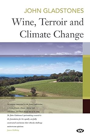 wine terroir and climate change 1st edition john gladstones 1862549249, 978-1862549241