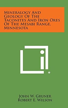 mineralogy and geology of the taconites and iron ores of the mesabi range minnesota 1st edition john w gruner
