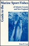 guide to the marine sport fishes of atlantic canada and new england 1st edition brian w coad 0802058752,