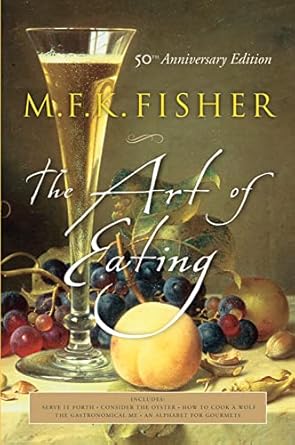 the art of eating 50th 1st edition m f k fisher ,joan reardon 0764542613