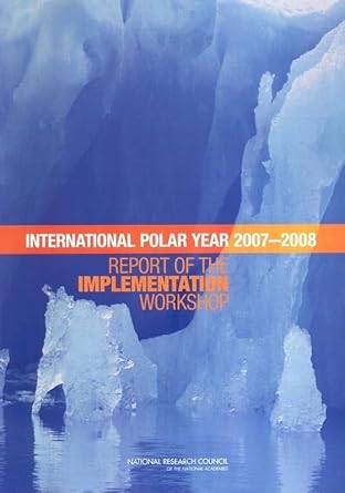 planning for the international polar year 2007 2008 report of the implementation workshop 1st edition