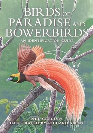birds of paradise and bowerbirds an identification guide 1st edition phil gregory ,birds of paradise and