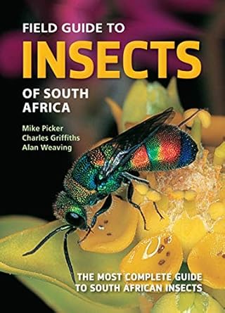 field guide to insects of south africa the most complete guide to south african insects 1st edition mike