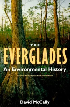 the everglades an environmental history 1st edition david mccally 0813018277, 978-0813018270