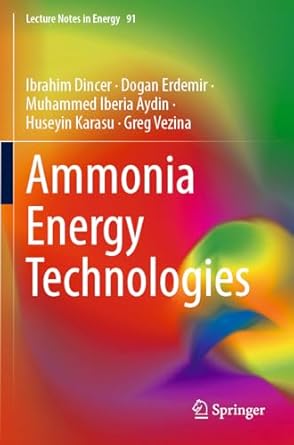 ammonia energy technologies 1st edition ibrahim dincer ,dogan erdemir ,muhammed iberia aydin ,huseyin karasu