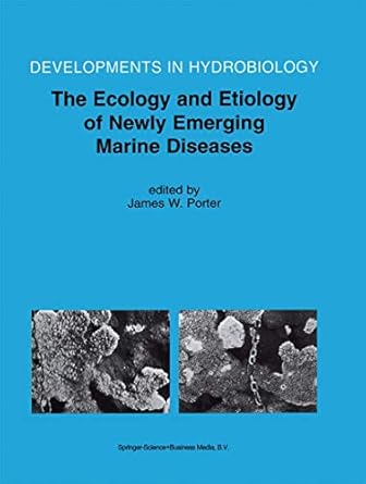 the ecology and etiology of newly emerging marine diseases 1st edition james w porter 1402002408,