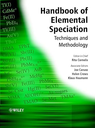 handbook of elemental speciation techniques and methodology 1st edition rita cornelis ,joseph a caruso ,helen