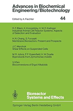 bioreactor systems and effects 1st edition r f bliem ,h n chang ,h w doelle ,s furusaki ,p f greenfield ,m r