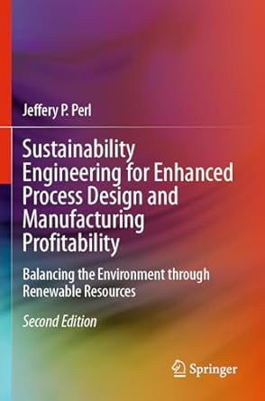 sustainability engineering for enhanced process design and manufacturing profitability balancing the