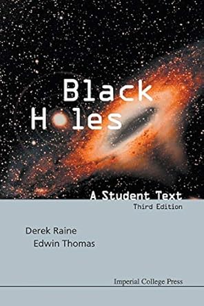 black holes a student text 1st edition derek j raine ,edwin thomas 1783264829, 978-1783264827