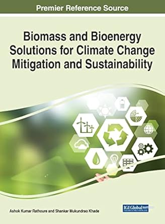 biomass and bioenergy solutions for climate change mitigation and sustainability 1st edition ashok kumar