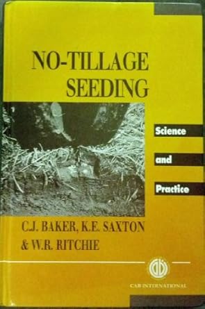 no tillage seeding science and practice 1st edition c j baker ,k e saxton ,w r ritchie 0851991033,