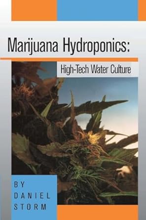 marijuana hydroponics high tech water culture 1st edition storm 0914171070, 978-0914171072