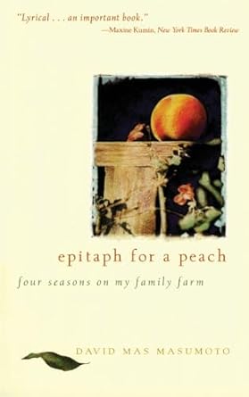 epitaph for a peach four seasons on my family farm 1st edition david m masumoto 0062510258, 978-0062510259