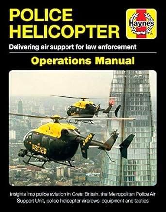 police helicopter operations manual delivering air support for law enforcement insight into police aviation