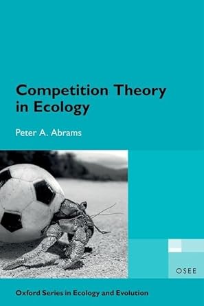 competition theory in ecology 1st edition peter a abrams 0192895524, 978-0192895523