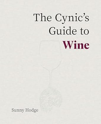 the cynics guide to wine 1st edition sunny hodge 1917084633, 978-1917084635