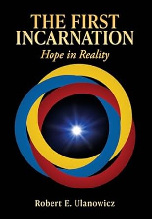 the first incarnation hope in reality 1st edition robert e ulanowicz 1662895143, 978-1662895142
