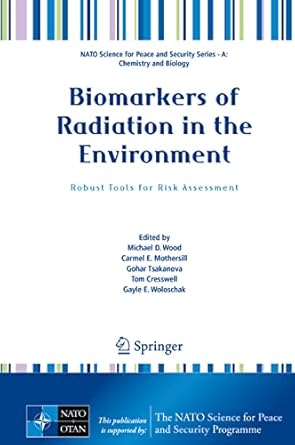 biomarkers of radiation in the environment robust tools for risk assessment 1st edition michael d wood