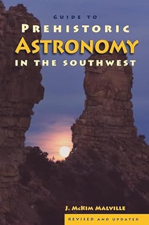 guide to prehistoric astronomy in the southwest 1st edition mckim malville 1555664148, 978-1555664145