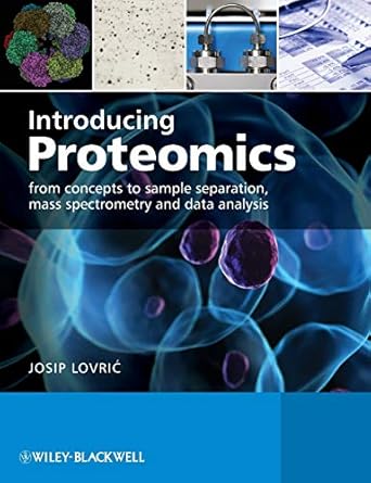 introducing proteomics from concepts to sample separation mass spectrometry and data analysis 1st edition