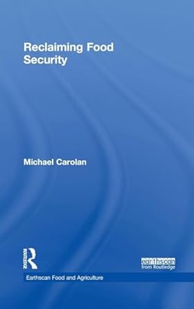 reclaiming food security 1st edition michael s carolan 0415816955, 978-0415816953