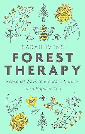 forest therapy 1st edition sarah ivens 0349418896, 978-0349418896