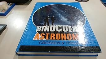 binocular astronomy 1st edition craig crossen ,wil tirion 0943396360, 978-0943396361