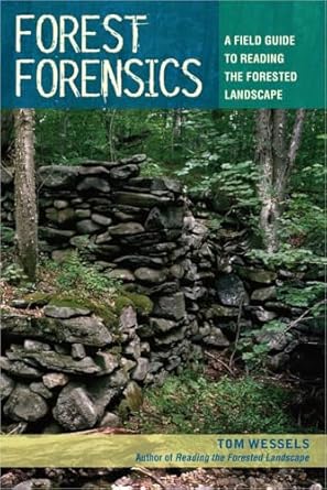 forest forensics a field guide to reading the forested landscape 1st edition tom wessels 0881509183,