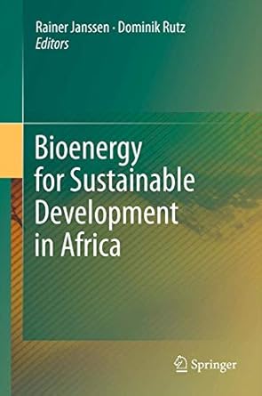bioenergy for sustainable development in africa 1st edition rainer janssen ,dominik rutz 9400721803,