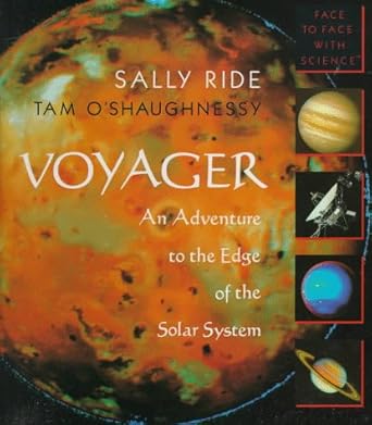 voyager an adventure to the edge of the solar system 1st edition sally ride ,tam o'shaughnessy 0517581574,