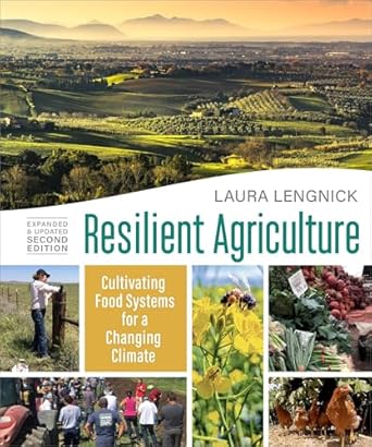 resilient agriculture expanded and updated   cultivating food systems for a changing climate 1st edition