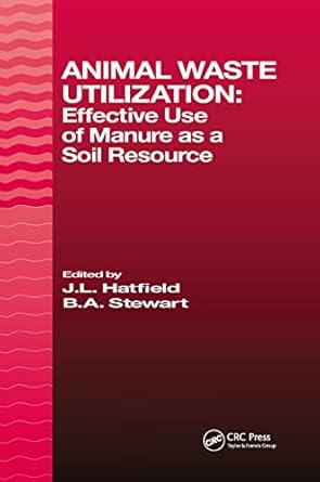 animal waste utilization effective use of manure as a soil resource 1st edition j l hatfield ,b a stewart