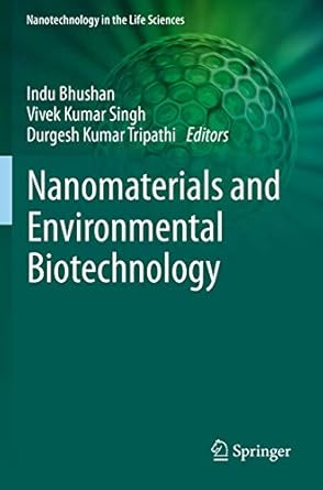 nanomaterials and environmental biotechnology 1st edition indu bhushan ,vivek kumar singh ,durgesh kumar