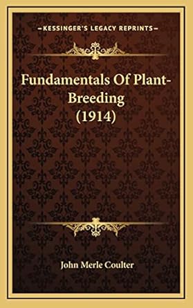 fundamentals of plant breeding 1st edition john merle coulter 1164782703, 978-1164782704