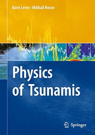 physics of tsunamis 1st edition boris levin ,mikhail nosov 9048180074, 978-9048180073
