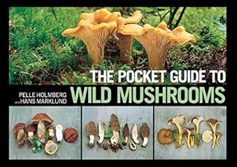 the pocket guide to wild mushrooms helpful tips for mushrooming in the field 1st edition pelle holmberg ,hans