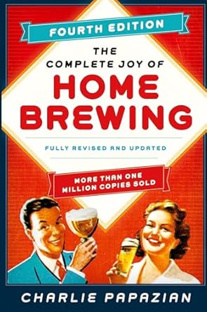the complete joy of homebrewing   fully revised and updated 1st edition charlie papazian 0062215752,