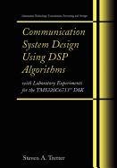 communication system design using dsp algorithms 1st edition steven a tretter 0387521089, 978-0387521084