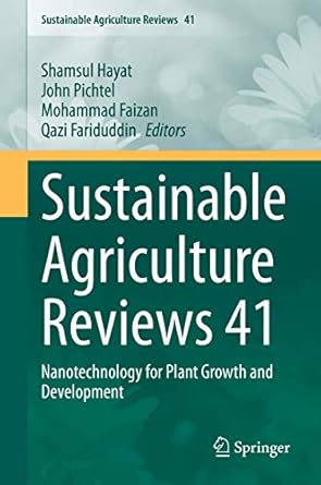 sustainable agriculture reviews 41 nanotechnology for plant growth and development 1st edition shamsul hayat
