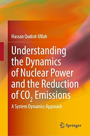 understanding the dynamics of nuclear power and the reduction of co2 emissions a system dynamics approach 1st