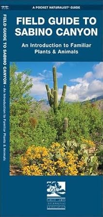 sabino canyon field guide to pocket naturalist guide 1st edition public lands interpretive association