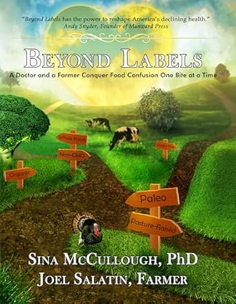 beyond labels a doctor and a farmer conquer food confusion one bite at a time 1st edition sina mccullough