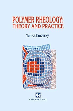 polymer rheology theory and practice 1st edition y g yanovsky 0412534606, 978-0412534607
