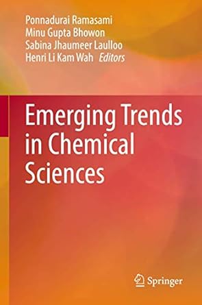 emerging trends in chemical sciences 1st edition ponnadurai ramasami ,minu gupta bhowon ,sabina jhaumeer