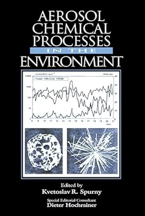 aerosol chemical processes in the environment 1st edition kvetoslav r spurny 0873718291, 978-0873718295